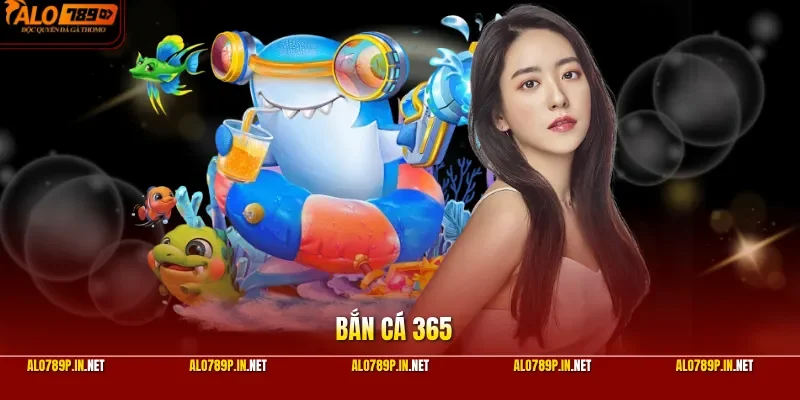 Bắn Cá 365
