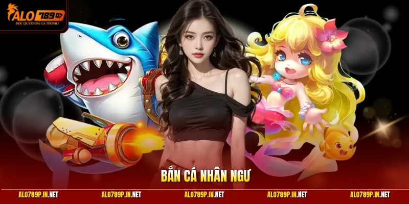 Bắn Cá nhân ngư