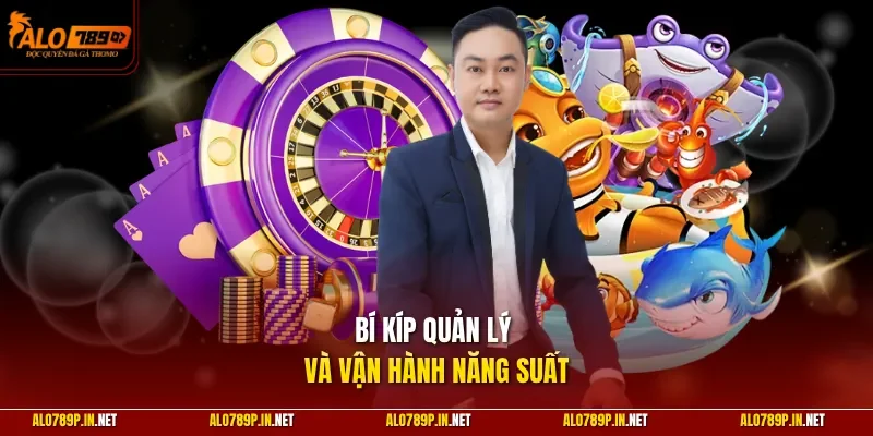 Bí kíp quản lý và vận hành năng suất