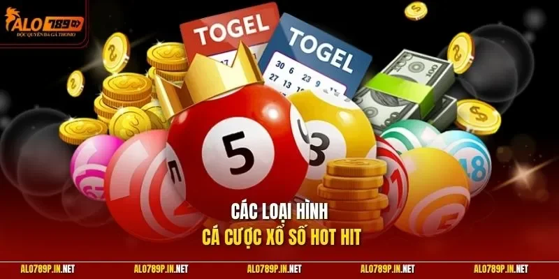 Các loại hình cá cược xổ số hot hit