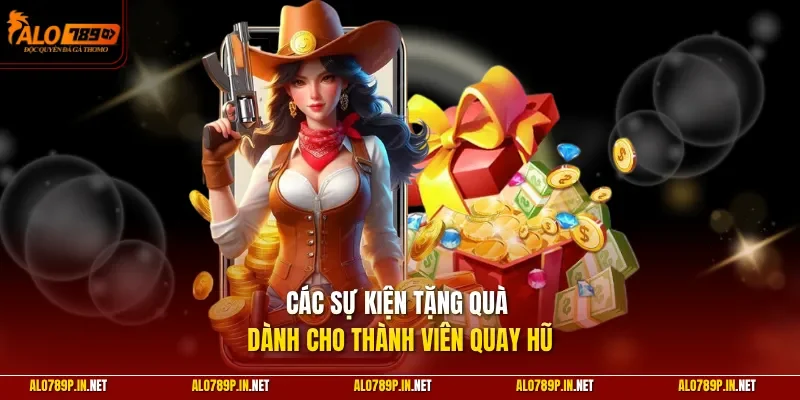 Các sự kiện tặng quà dành cho thành viên quay hũ