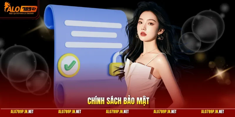 Chính Sách Bảo Mật ALO789