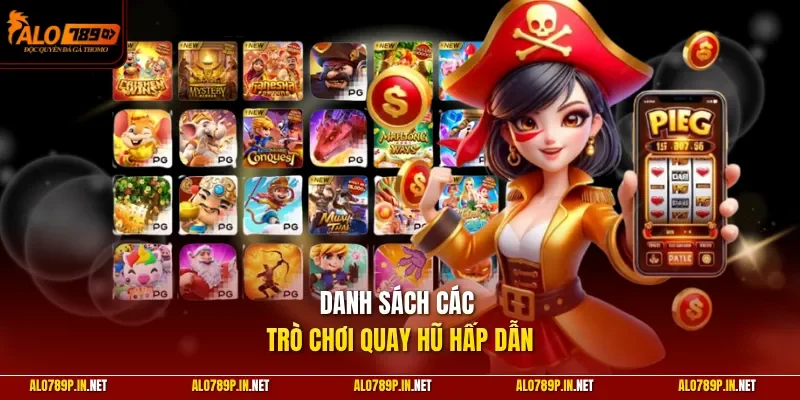 Danh sách các trò chơi quay hũ hấp dẫn