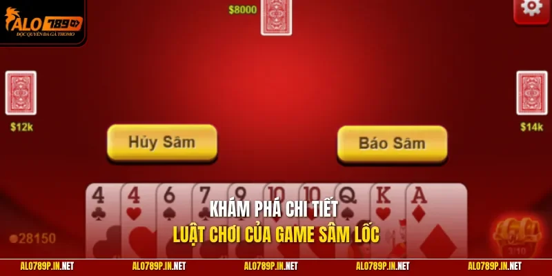 Khám phá chi tiết luật chơi của game Sâm Lốc
