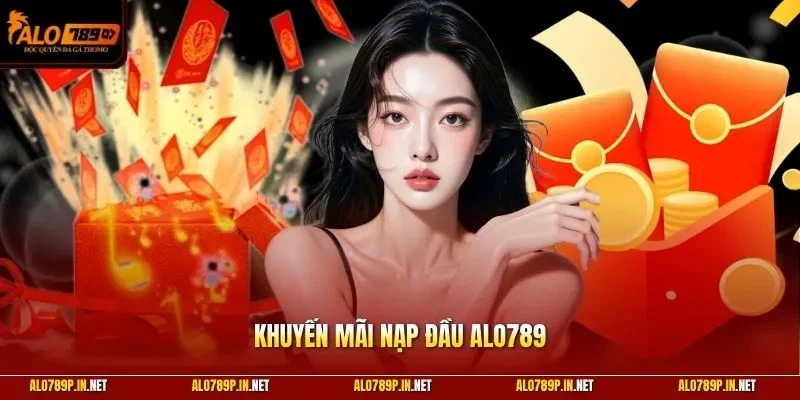 Khuyến mãi nạp đầu ALO789