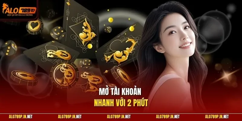 Mở tài khoản nhanh với 2 phút