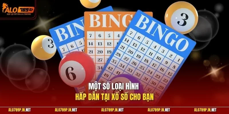 Một số loại hình hấp dẫn tại xổ số cho bạn