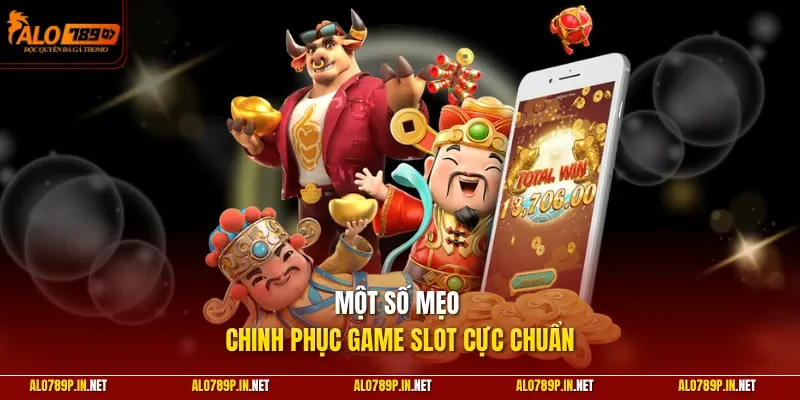 Một số mẹo chinh phục game Slot cực chuẩn