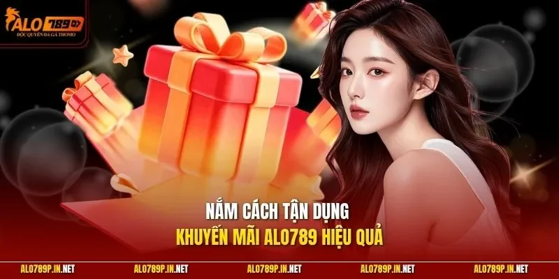 Nắm cách tận dụng khuyến mãi ALO789 hiệu quả