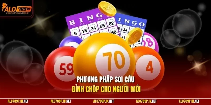 Phương pháp soi cầu đỉnh chóp cho người mới