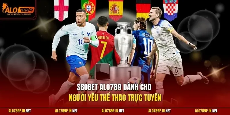 SBOBET ALO789 dành cho người yêu thể thao trực tuyến