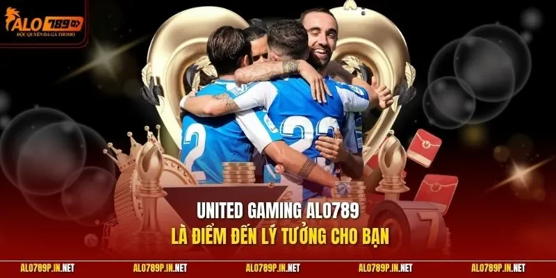 United Gaming ALO789 là điểm đến lý tưởng cho bạn