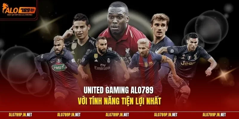 United Gaming ALO789 với tính năng tiện lợi nhất
